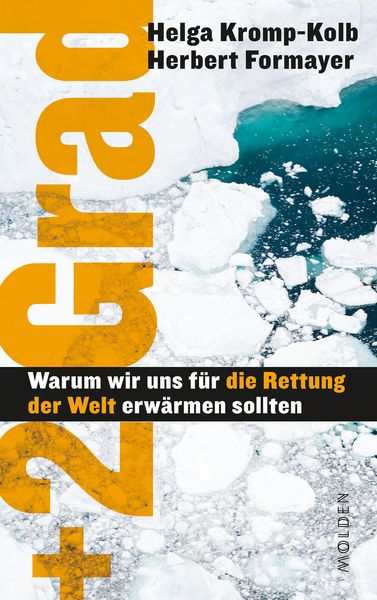 Plus zwei Grad, Gebundene Ausgabe von Helga Kromp-Kolb , Herbert Formayer, Molden Verlag in Verlagsgruppe Styria GmbH & Co. KG, 9783222150227