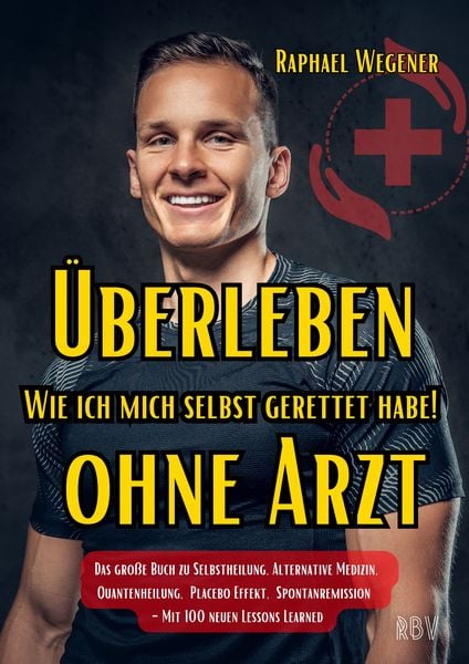 Produktbild: &Uuml;berleben ohne Arzt: Wie ich mich selbst gerettet habe! Das grosse Buch zu Selbs