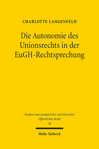 'Die Autonomie Des Unionsrechts In Der EuGH-Rechtsprechung' Von ...