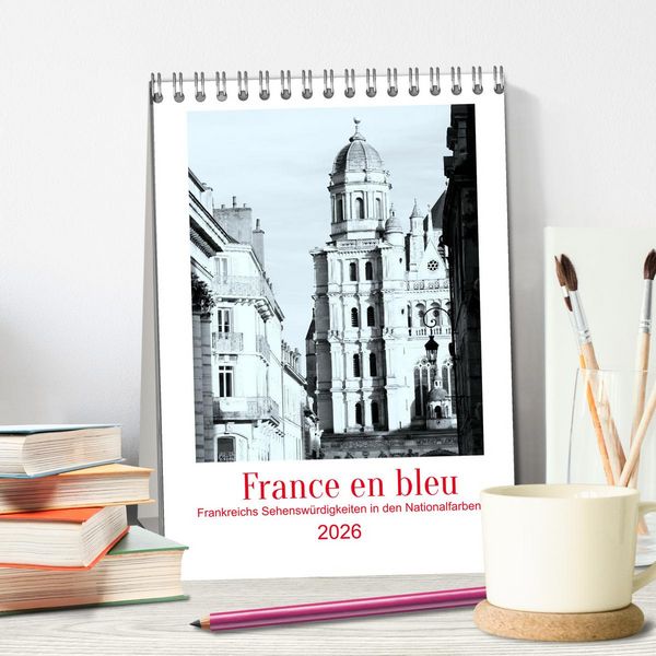 Produktbild: France en bleu - Frankreichs Sehensw&uuml;rdigkeiten in den Nationalfarben (Tischkalender 2026 DIN A5 hoch), CALVENDO Monatskalender