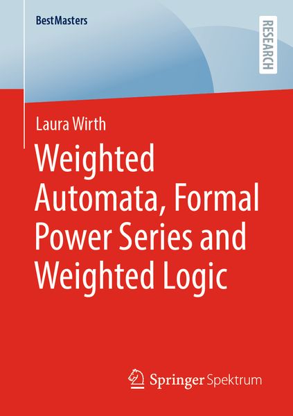 Produktbild: Weighted Automata, Formal Power Series and Weighted Logic