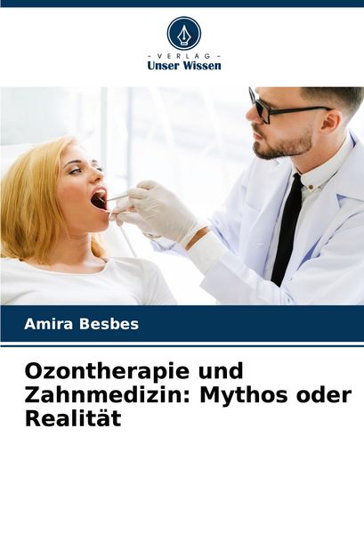 Produktbild: Ozontherapie und Zahnmedizin: Mythos oder Realit&auml;t