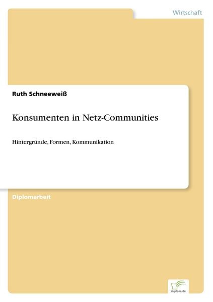 Konsumenten in Netz-Communities, Taschenbuch von Ruth Schneeweiss, GRIN, 9783838628844