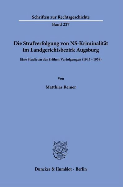 Produktbild: Die Strafverfolgung von NS-Kriminalit&auml;t im Landgerichtsbezirk Augsburg