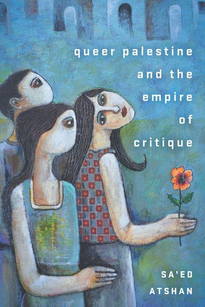 Produktbild: Queer Palestine and the Empire of Critique