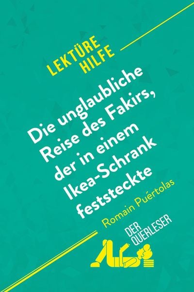 Produktbild: Die unglaubliche Reise des Fakirs, der in einem Ikea-Schrank feststeckte von Romain Pu&eacute;rtolas (Lekt&uuml;rehilfe)