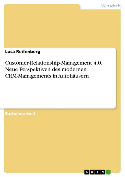 Produktbild: Customer-Relationship-Management 4.0. Neue Perspektiven des modernen CRM-Managements in Autoh&auml;usern
