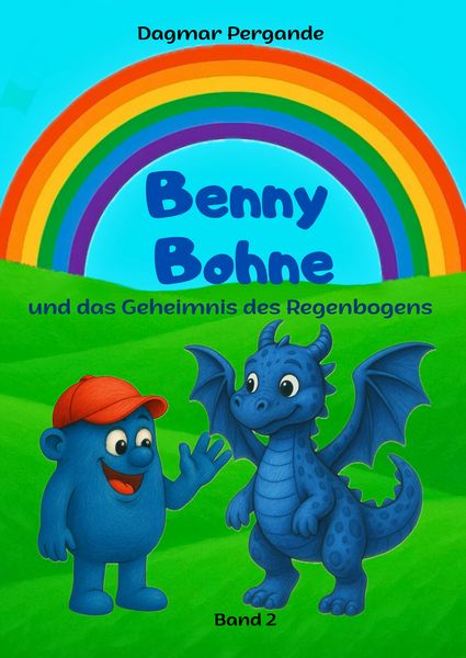 Benny Bohne und das Geheimnis des Regenbogens, Taschenbuch von Dagmar Pergande, Bohnenherz-Verlag, 9783912355109