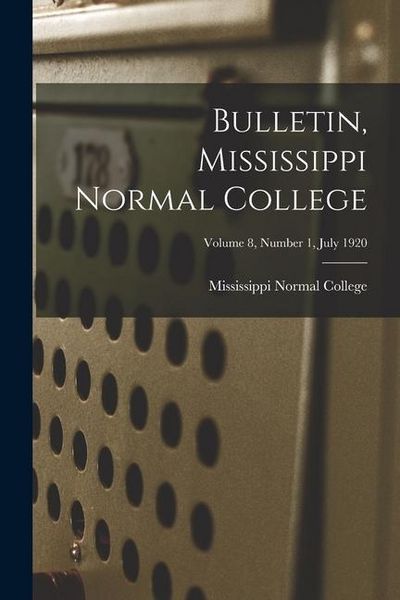 Produktbild: Bulletin, Mississippi Normal College; Volume 8, Number 1, July 1920
