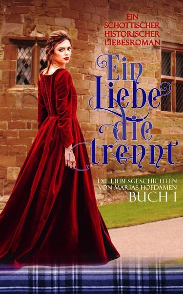 Produktbild: Eine Liebe, die trennt (Die Liebesgeschichten von Marias Hofdamen, #1)