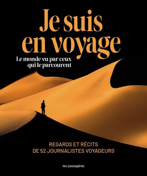 Produktbild: Je suis en voyage : le monde vu par ceux qui le parcourent