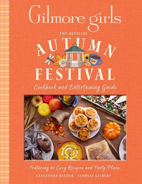 Produktbild: Gilmore Girls: The Official Autumn Festival Cookbook and Entertaining Guide