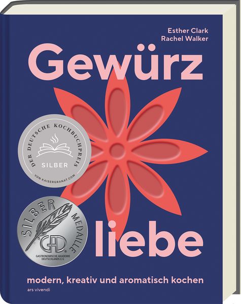 Gewürzliebe, Gebundene Ausgabe von Esther Clark,Rachel Walker, Ars Vivendi, 978-3-7472-0671-3