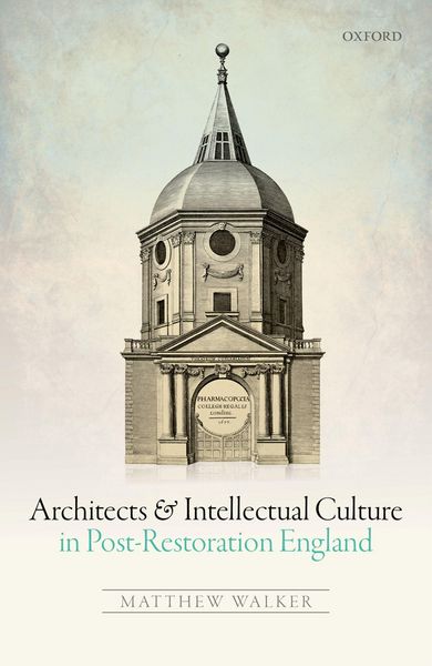 Produktbild: Architects and Intellectual Culture in Post-Restoration England