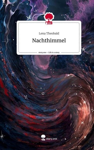 Nachthimmel. Life is a Story - story.one, Gebundene Ausgabe von Lena Theobald, Storylution, 9783711542700