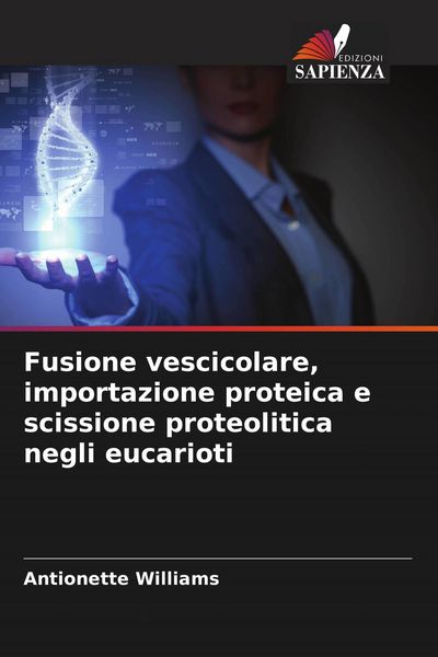 Produktbild: Fusione vescicolare, importazione proteica e scissione proteolitica negli eucarioti