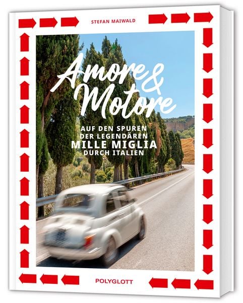 Amore & Motore, Gebundene Ausgabe von Stefan Maiwald, Polyglott, 9783846410431