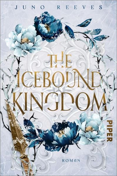 The Icebound Kingdom, Taschenbuch von Juno Reeves, Piper, 9783492707978