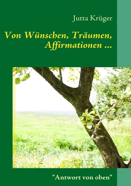 Produktbild: Von W&uuml;nschen, Tr&auml;umen, Affirmationen ...