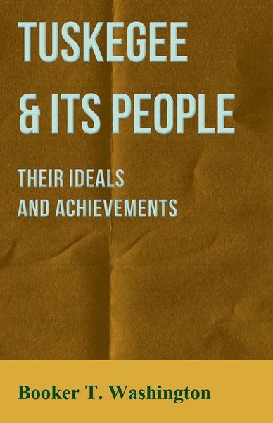 Produktbild: Tuskegee & Its People - Their Ideals and Achievements