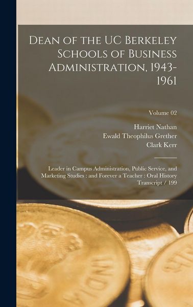 Produktbild: Dean of the UC Berkeley Schools of Business Administration, 1943-1961: Leader in Campus Administration, Public Service, and Marketing Studies: and For
