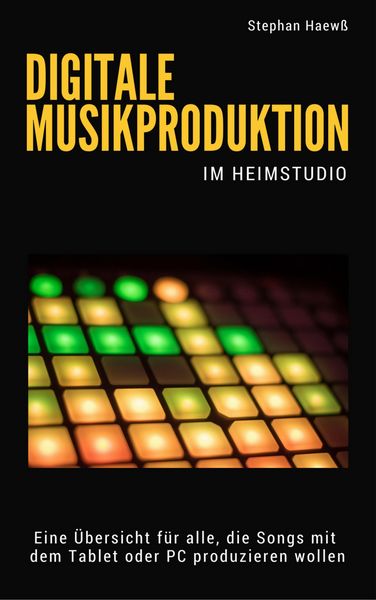 Produktbild: Digitale Musikproduktion im Heimstudio