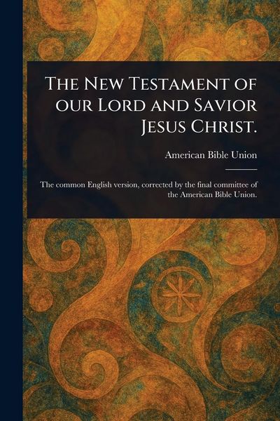 Produktbild: The New Testament of Our Lord and Savior Jesus Christ.