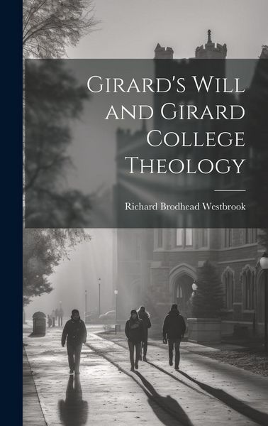 Produktbild: Girard's Will and Girard College Theology