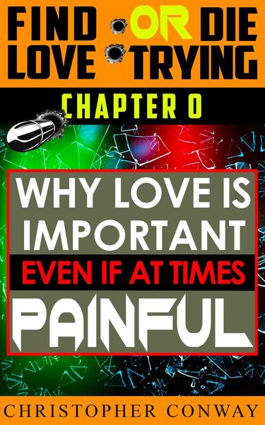 Produktbild: Why Love is Important, Even if at Times Painful (Find Love or Die Trying, #1)