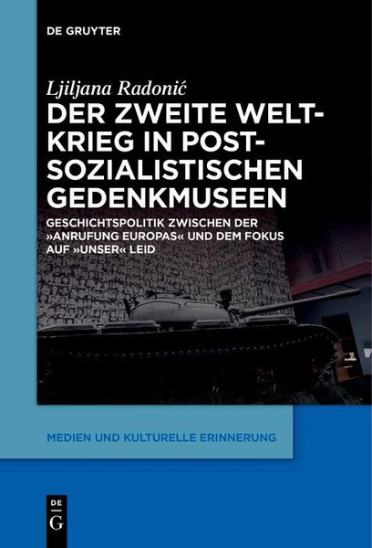 Produktbild: Der Zweite Weltkrieg in postsozialistischen Gedenkmuseen