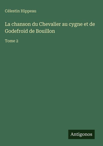Produktbild: La chanson du Chevalier au cygne et de Godefroid de Bouillon
