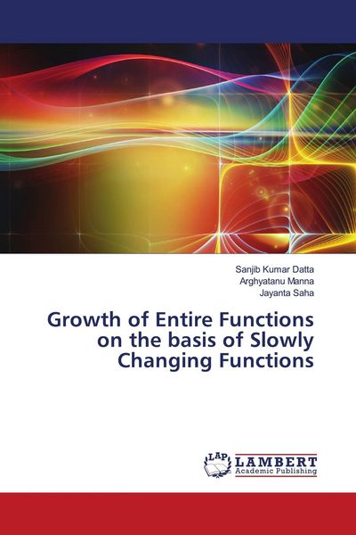 Produktbild: Growth of Entire Functions on the basis of Slowly Changing Functions