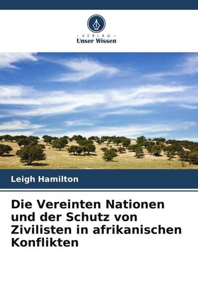 Produktbild: Die Vereinten Nationen und der Schutz von Zivilisten in afrikanischen Konflikten