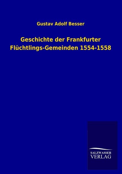 Produktbild: Geschichte der Frankfurter Fl&uuml;chtlings-Gemeinden 1554-1558
