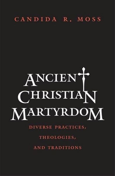 Produktbild: Moss, C: Ancient Christian Martyrdom - Diverse Practices, Th