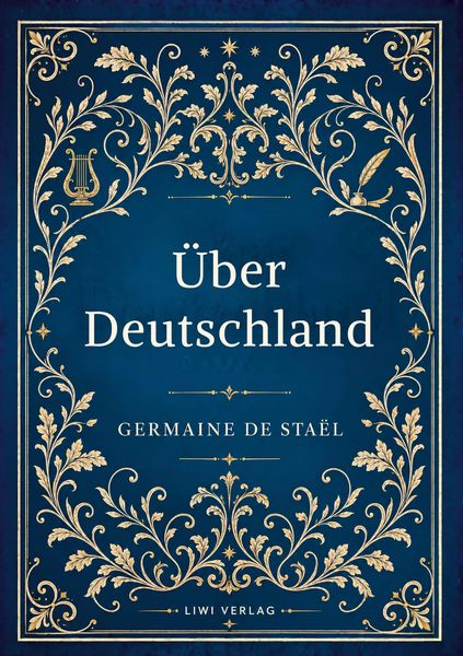 Produktbild: Germaine de Sta&euml;l: &Uuml;ber Deutschland. Vollst&auml;ndige Neuausgabe