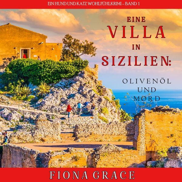 Produktbild: Eine Villa in Sizilien: Oliven&ouml;l und Mord (Ein Hund und Katz Wohlf&uuml;hlkrimi &ndash; Band 1)