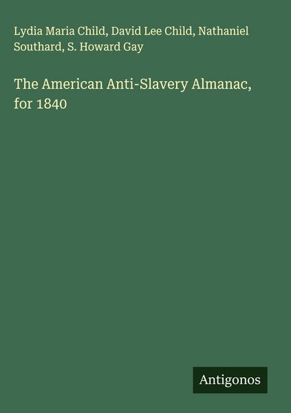 Produktbild: The American Anti-Slavery Almanac, for 1840