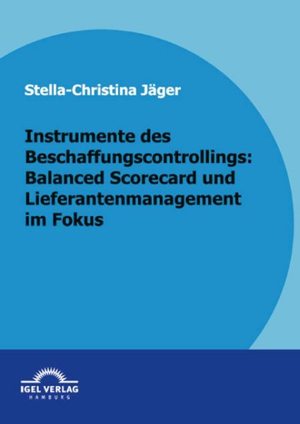 Produktbild: Instrumente des Beschaffungscontrollings: Balanced Scorecard und Lieferantenmanagement im Fokus