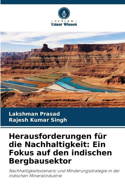 Herausforderungen für die Nachhaltigkeit: Ein Fokus auf den indischen Bergbausektor, Taschenbuch von Lakshman Prasad , Rajesh Kumar Singh, Verlag