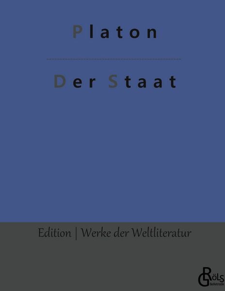 Der Staat, Gebundene Ausgabe von Platon, Gröls Verlag, 978-3-9882821-9-4