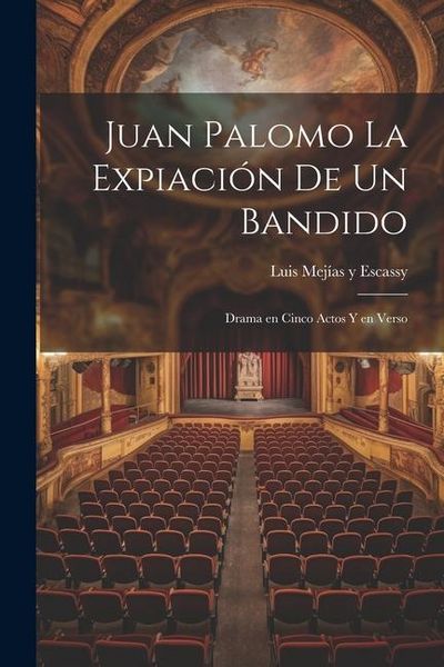 Produktbild: Juan Palomo La expiaci&oacute;n de un Bandido: Drama en Cinco Actos y en Verso
