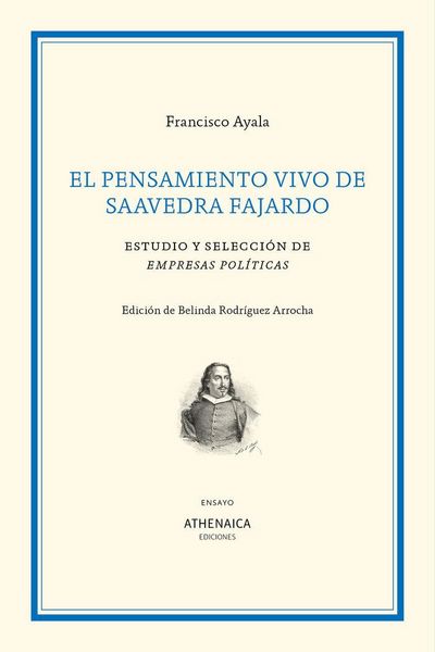 Produktbild: El pensamiento vivo de Saavedra Fajardo : estudio y selecci&oacute;n de Empresas pol&iacute;ticas