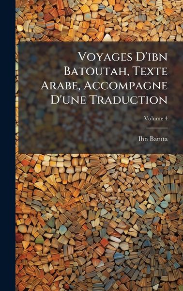 Produktbild: Voyages D'ibn Batoutah, Texte Arabe, Accompagne D'une Traduction
