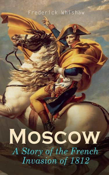 Produktbild: Moscow - A Story of the French Invasion of 1812