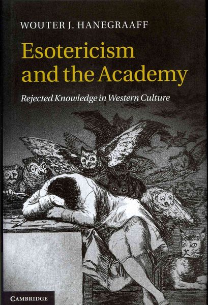 Esotericism and the Academy, Gebundene Ausgabe von Wouter J. Hanegraaff, Cambridge Academic, 9780521196215