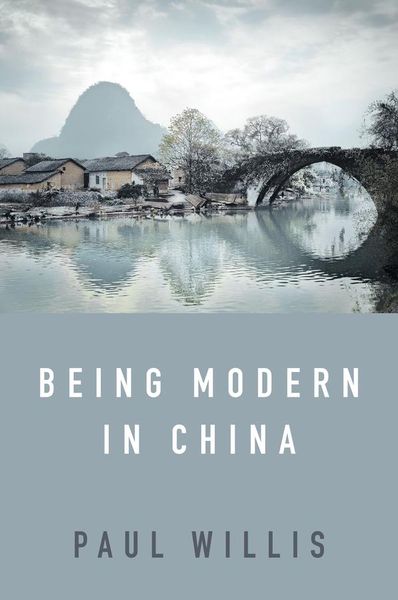 Produktbild: Being Modern in China - A Western Cultural Analysis of Modernity, Tradition and Schooling in China Today