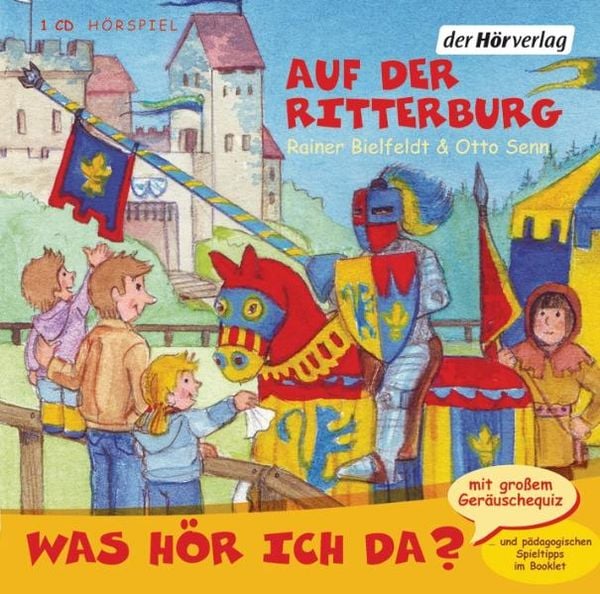 Was hör ich da? Auf der Ritterburg - Rainer Bielfeldt , Otto Senn, CD, 9783867173742