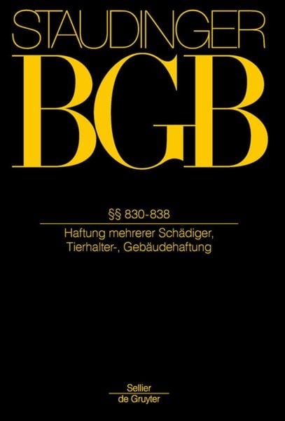 Produktbild: J. von Staudingers Kommentar zum B&uuml;rgerlichen Gesetzbuch mit Einf&uuml;hrungsgesetz... / &sect;&sect; 830-838