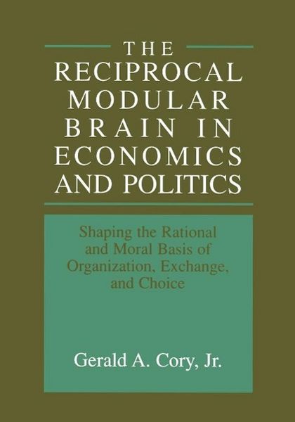 Produktbild: The Reciprocal Modular Brain in Economics and Politics